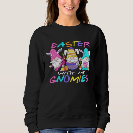 Sweatshirt Easter with my Gnomies Easter Gnomes Easter Gnomie (Devant)