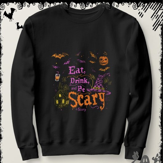Sweatshirt Eat, Drink, and Be Scary | ExDesigner | Halloween