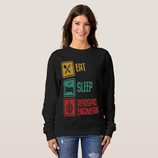 Sweatshirt Eat Sleep Aerospace Engineering  Engineer  Graphic (Devant entier)