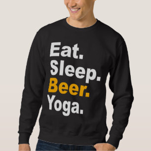 Sweatshirt Eat Sleep Bière Yoga Citations Yoga Hobby Citation