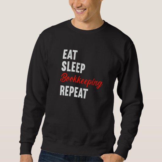 Sweatshirt Eat Sleep Bookkeeping Repeat Bookkeeper Accountant (Devant)