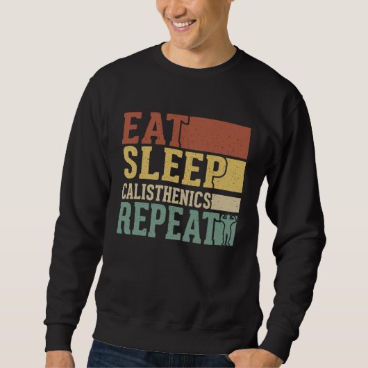 Sweatshirt Eat Sleep Calisthenics Repeat Bodybuilding Fitness (Devant)