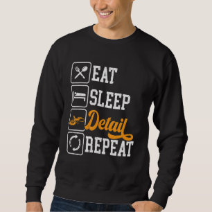 Sweatshirt Eat Sleep Detail Répéter Détail Auto Detail Po