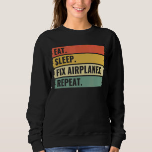 Sweatshirt Eat Sleep Fixer Avions Répéter Aéronef Mécanique T