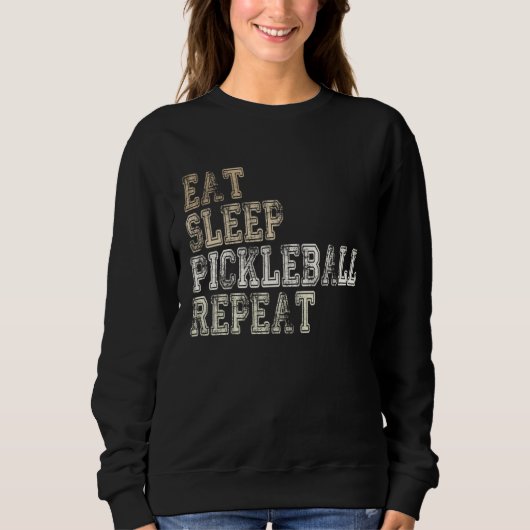 Sweatshirt Eat Sleep Pickleball Repeat Saying Pickleball Play (Devant)