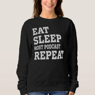 Sweatshirt Eat Sleep Podcast de l'hôte Répéter Sarcastique