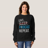 Sweatshirt Eat Sleep Podcast Repeat Podcaster Podcasting Str (Devant entier)