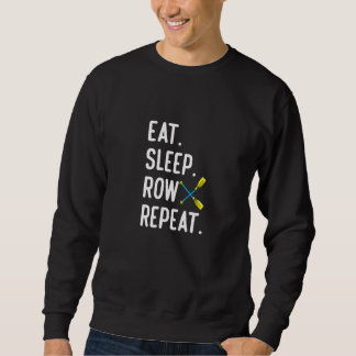 Sweatshirt Eat Sleep Row Repat Rowing Rower Coxswain