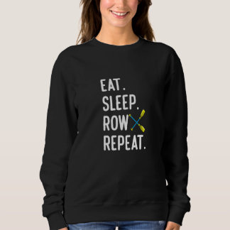 Sweatshirt Eat Sleep Row Repat Rowing Rower Coxswain