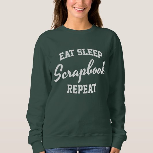 Sweatshirt Eat Sleep Scrapbook Répéter Scrapbooking (Devant)