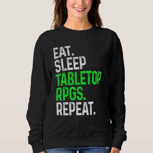 Sweatshirt Eat Sleep Tabletop Rpgs Répéter Tabletop Jeu (Devant)