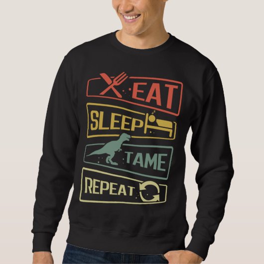 Sweatshirt Eat Sleep Tame Repeat Dinosaur (Devant)