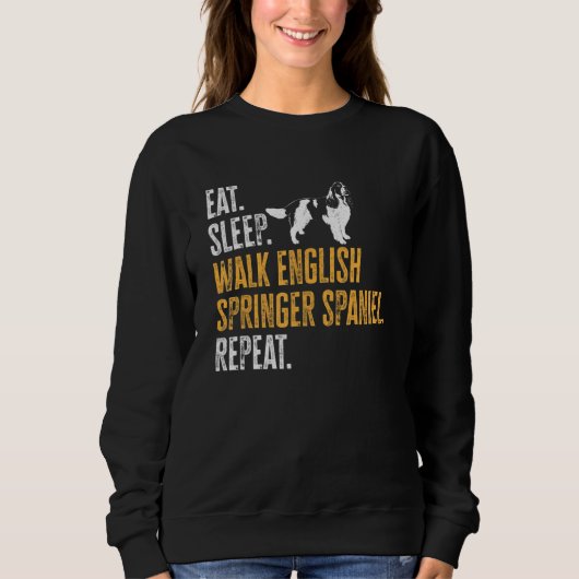 Sweatshirt Eat Sleep Walk English Springer Spaniel Repeat Dog (Devant)