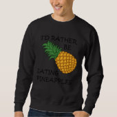 Sweatshirt Eating Pineapples Ironic Fruit (Devant)