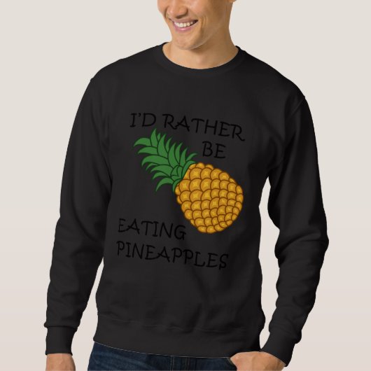 Sweatshirt Eating Pineapples Ironic Fruit (Devant)