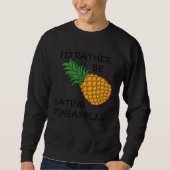 Sweatshirt Eating Pineapples Ironic Fruit (Devant)