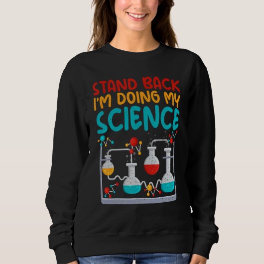 Sweatshirt Écartez-vous, je fais mes Sciences Professeur de (Devant)