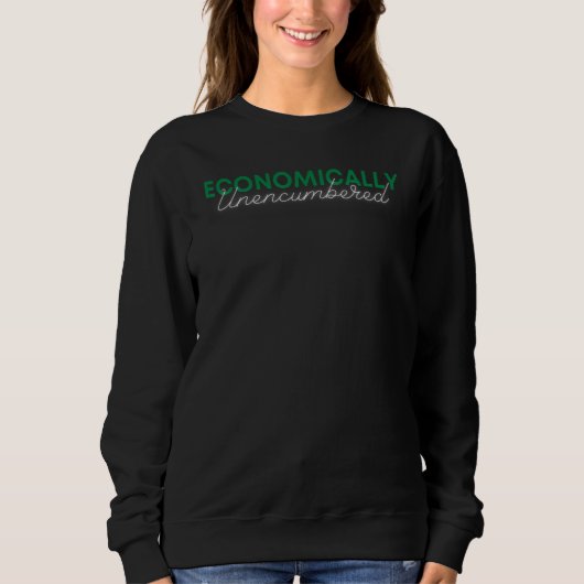 Sweatshirt Economically Unencumbered (Devant)
