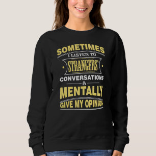 Sweatshirt Ecouter drôle Sarcastique (Snooper, Eavesdropper)