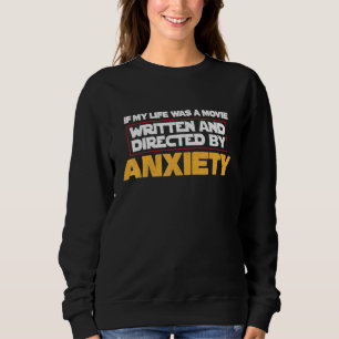 Sweatshirt Écrit Et Réalisé Par Anxiété Drôle Santé Mentale