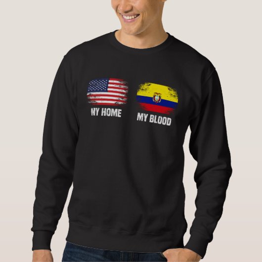 Sweatshirt Ecuador  Ecuador Flag  My Home My Blood Ecuador (Devant)