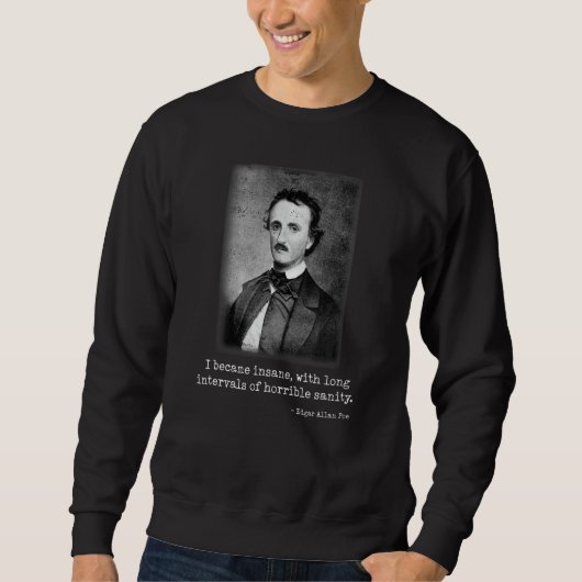 Sweatshirt Edgar Allan Poe Je Suis Devenu Un Célèbre Auteur f (Devant)