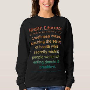 Sweatshirt Éducateur en santé amusant 1
