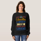 Sweatshirt Education is Important But Roller Skating is Impor (Devant entier)