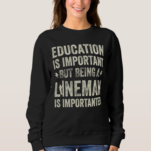 Sweatshirt Education Is Important  Power Lineman Pun  9 (Devant)