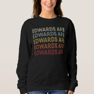 Sweatshirt Edwards Afb California Edwards Afb CA Retro Vintag
