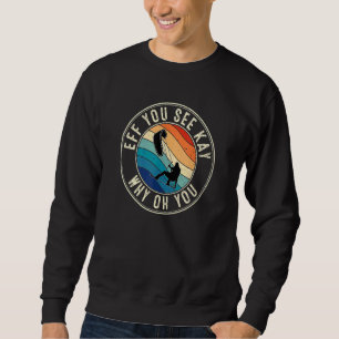 Sweatshirt Eff You See Kay Retro 80s Kiteboarding