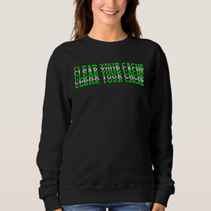 Sweatshirt Effacer votre développeur de cache