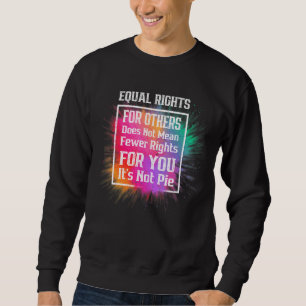 Sweatshirt Égalité des droits pour les autres Ce n'est pas la