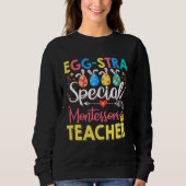 Sweatshirt Eggstra Special Montessori Teacher Funny Easter Da (Devant)
