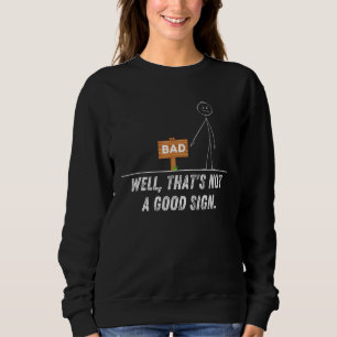 Sweatshirt Eh Bien Ce N'Est Pas Un Bon Signe Humour Rétro Sar