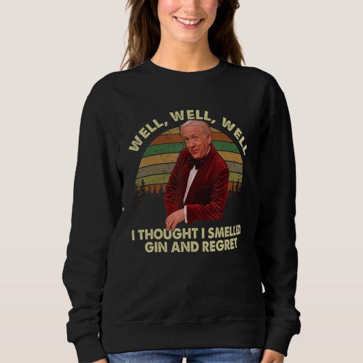 Sweatshirt Eh bien, je pensais que j'avais senti du gin et de (Devant)