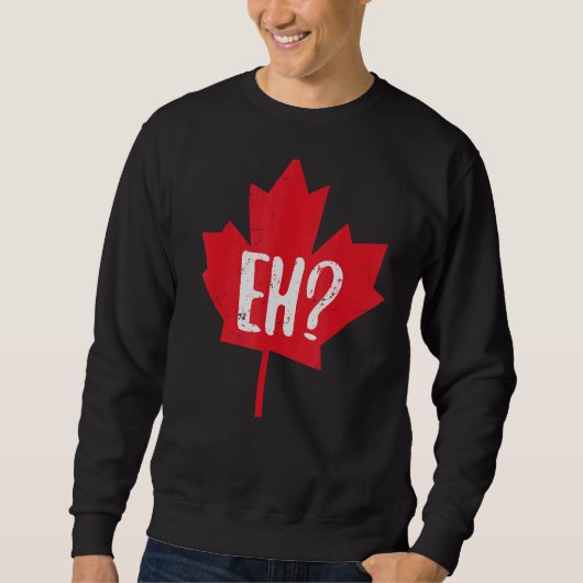 Sweatshirt Eh Canada Jour Feuille d'érable Eh Équipe canadien (Devant)