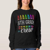 Sweatshirt Eighth Grade Crew 8th School Day Team 8th Grade (Devant)