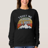 Sweatshirt El Monte  Trust Me I m From El Monte (Devant)