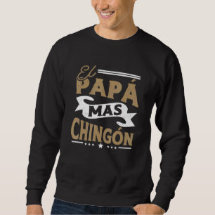 Sweatshirt El Papa Mas Chingon Un Papa Mexicain Pour Un Mari