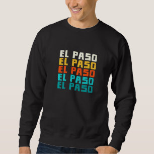 Sweatshirt El Paso Texas Vintage Tx Retro Collection American