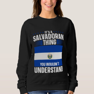 Sweatshirt El Salvador C'est une chose salvadorienne El Salva