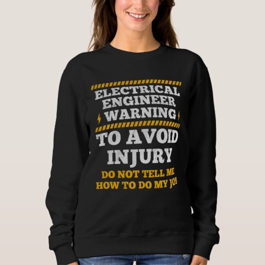 Sweatshirt Electrical Engineer Warning To Avoid Injury Electr (Devant)