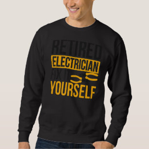 Sweatshirt Électricien Retraité Réparez-Le Vous-Même Électric