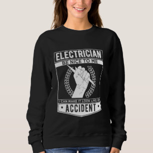 Sweatshirt Électricien Soyez Gentil Avec Moi Je Peux Le Faire