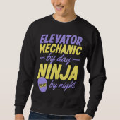 Sweatshirt Elevator Mechanic By Day Ninja By Night 1 (Devant)