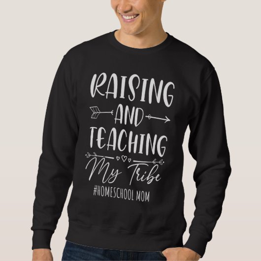 Sweatshirt Élever Et Enseigner Ma Tribu Mère À L'École (Devant)