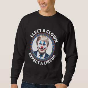Sweatshirt Élisez un clown, attendez-vous à un cirque drôle d
