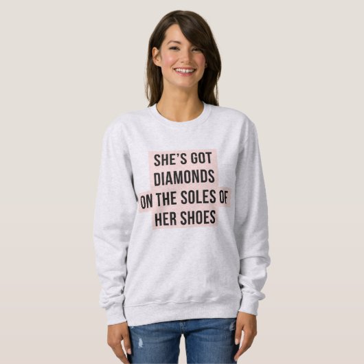Sweatshirt Elle a des diamants sur les semelles de sa chemise (Devant entier)