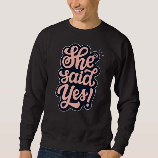Sweatshirt Elle A Dit Oui Proposition De Mariage Couples Fian (Devant)